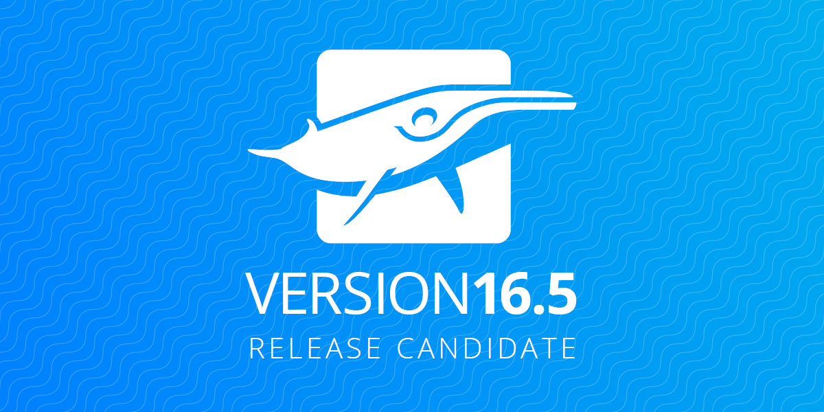 v16.5 Release Candidate out now!