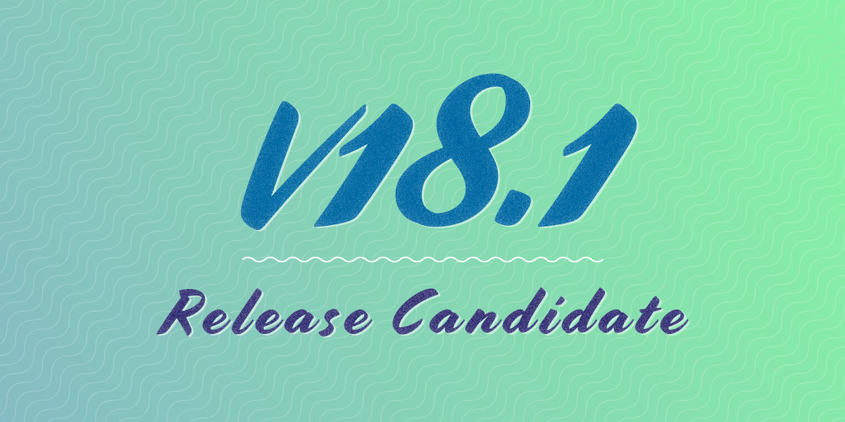 release candidate 18 product update1200x600