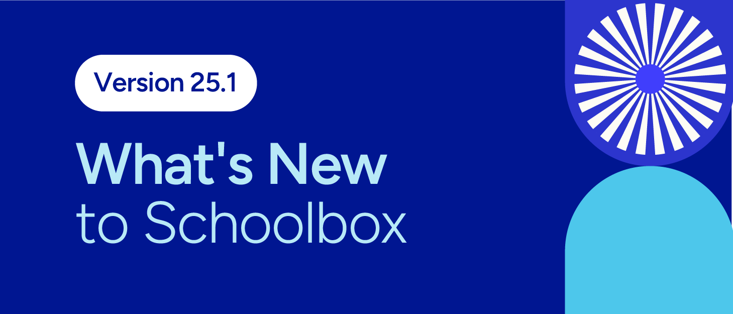 Introducing Schoolbox 25.1: Smarter, faster, and more connected